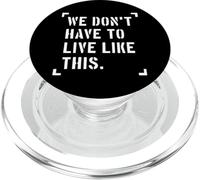 Nous n'avons Pas à Vivre comme ça, liberté d'expression PopSockets PopGrip pour MagSafe