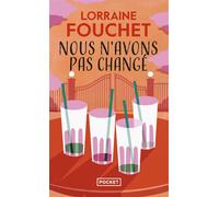 Nous n'avons pas changé - Lorraine Fouchet - Pocket - Poche - Roman
