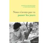 Nous n'avons pas vu passer les jours: récit