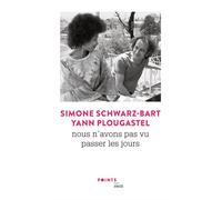 Nous n'avons pas vu passer les jours - Simone Schwarz-Bart - Points - Poche - Roman