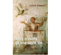 Nous n'avons qu'une seule vie - Hervé Ponsot - Cerf - broché - Essai