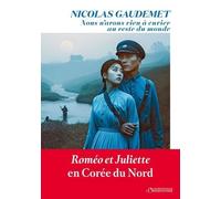 Nous N'avons Rien À Envier Au Reste Du Monde - Roméo Et Juliette En Corée Du Nord