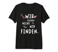 Nous ne cherchons Pas, Nous trouvons! Amusants Amateurs de Poules T-Shirt Haut de Gamme