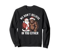Nous ne croyons Pas en toi Non Plus, Bigfoot Christmas, C'est drôle. Sweatshirt