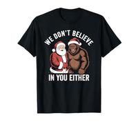 Nous ne croyons Pas en toi Non Plus, Bigfoot Christmas, C'est drôle. T-Shirt