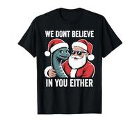 Nous ne croyons Pas en toi Non Plus, Le Monstre du Santa Loch Ness. T-Shirt
