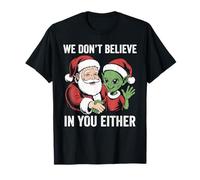 Nous ne croyons Pas en toi Non Plus, Santa Alien Christmas Funny T-Shirt