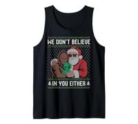 Nous ne croyons Pas en toi Non Plus. Santa Bigfoot Alien Ugly Débardeur