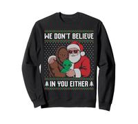 Nous ne croyons Pas en toi Non Plus. Santa Bigfoot Alien Ugly Sweatshirt