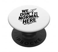 Nous ne Faisons Pas de Choses Normales Ici. Cool Paper Plane PopSockets PopGrip Adhésif