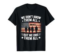 Nous ne les connaissons pas tous, mais nous les devons tous la journée des anciens combattants T-Shirt