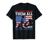 Nous ne Les connaissons Pas Tous, mais Nous Les devons Tous la journée des Anciens Combattants T-Shirt