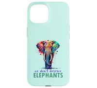 Nous ne méritons Pas Les éléphants Coque pour iPhone 15