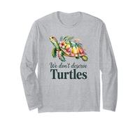 Nous ne méritons Pas Les Tortues Manche Longue