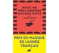 Nous ne négligerons aucune piste – Prix du Masque de l'année français – Le Masque Switzerland