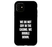 Nous ne pleurons Pas au Casino, Nous doublons Coque pour iPhone 11