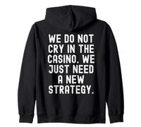 Nous ne pleurons Pas dans Le Casino, Nous Avons Juste Besoin d'une Nouvelle stratégie Sweat à Capuche