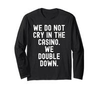 Nous ne pleurons Pas dans Le Casino Nous doublons Bold Manche Longue
