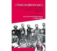 "Nous ne plierons pas": Marie Guillot : une institutrice féministe syndicaliste-révolutionnaire (1880-1934)