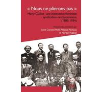 Nous Ne Plierons Pas - Marie Guillot : Une Institutrice Féministe Syndicaliste-Révolutionnaire (1880-1934)