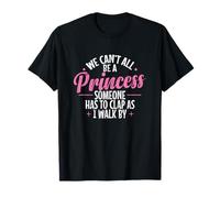 Nous ne Pouvons Pas Tous être des Princesses T-Shirt