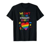 Nous ne Pouvons Pas Tous être hétéros, Karen Gay Queer Pride Month T-Shirt