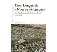 Nous ne savions pas : Les Allemands et la Solution finale, 1933-1945