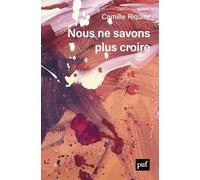 Nous ne savons plus croire
