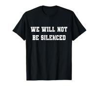 Nous ne serons pas réduits au silence T-Shirt