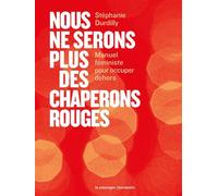 Nous ne serons plus des chaperons rouges Manuel féministe de reconquête de l'espace public - Stéphanie Durdilly - le passager clandestin - ebook (ePub) - Essai