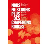Nous ne serons plus des chaperons rouges - Stéphanie Durdilly - Passager Clandestin - broché - Essai
