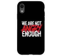 Nous ne Sommes Pas Assez en colère Coque pour iPhone XR
