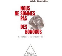 Nous ne sommes pas des bonobos Alain Bentolila (Auteur)
