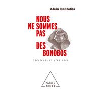 Nous ne sommes pas des bonobos: Créateurs et créatures