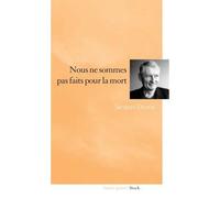 Nous ne sommes pas faits pour la mort - Jacques Darras - Stock - broché - Essai