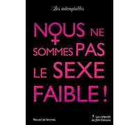 Nous ne sommes pas le sexe faible ! – 11 femmes, 11 témoignages chocs – Broché