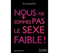 Nous ne sommes pas le sexe faible ! 11 femmes, 11 témoignages chocs - Les Indomptables - Jdh-1001 Reponses - broché - Témoignage