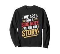 Nous ne Sommes Pas Une Note secondaire, Nous Sommes l'histoire Patrimoine hispanique Sweatshirt