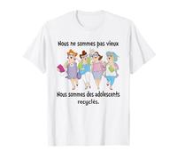 Nous ne Sommes Pas Vieux Nous Sommes des Adolescents recyclé T-Shirt