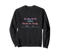 Nous ne Sommes Peut-être Pas Parfaits, mais Nous Sommes Une Sweatshirt
