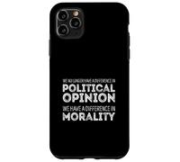 Nous ne Sommes Plus différents en Politique, Nous Sommes différents dans la moralité Coque pour iPhone 11 Pro Max