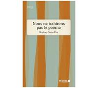 Nous Ne Trahirons Pas Le Poème