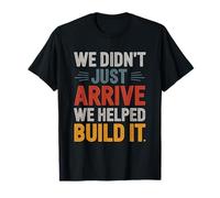 Nous ne venons Pas d'arriver, Nous Avons aidé à Construire Le Patrimoine hispanique T-Shirt