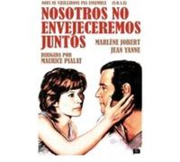 Nous ne Vieillirons pas ensemble - Nosotros no envejeceremos juntos (V.O.S.E) G