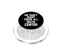 Nous ne voulons Pas de Votre Centre de données IA - Funny Saying Novelty PopSockets PopGrip pour MagSafe