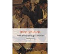 Nous ne voulons pas mourir René Schickele (Auteur)