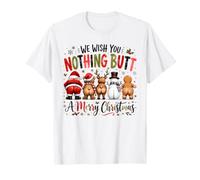 Nous ne Vous souhaitons Rien d'autre qu'un Joyeux Noël Amusant T-Shirt