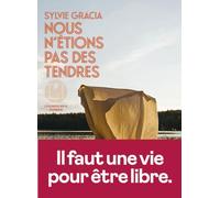 Nous n'étions pas des tendres Sylvie Gracia (Auteur)