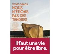 Nous n'étions pas des tendres Sylvie Gracia (Auteur)