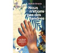 Nous n'étions pas des tendres - Sylvie Gracia - Collection Proche - Poche - Roman